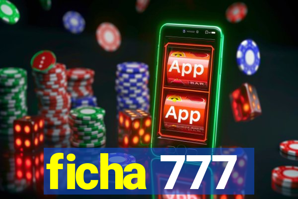 ficha 777